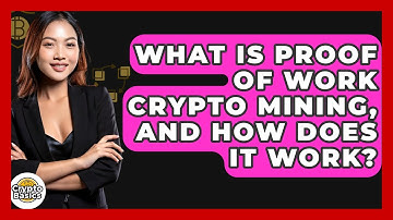 What Is Proof Of Work Crypto Mining, And How Does It Work? - CryptoBasics360.com