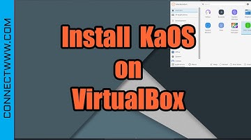 How to Install KaOS on VirtualBox | Independent Linux OS
