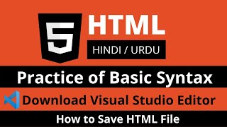 6. Practice HTML Basic Syntax and Structure in ( Hindi/Urdu) || How to Save HTML File