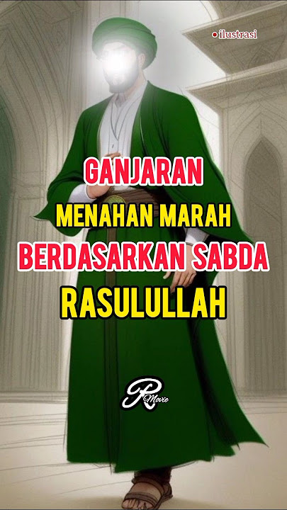 Ganjaran Menahan Marah berdasarkan Sabda Rasulullah