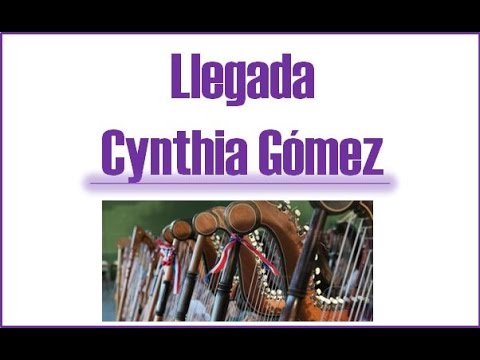 Cynthia Gmez - Llegada (Felix Prez Cardozo)