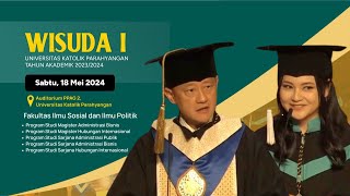 Wisuda I FISIP UNPAR Tahun Akademik 2023-2024 [Re-Upload from UNPAR Youtube]