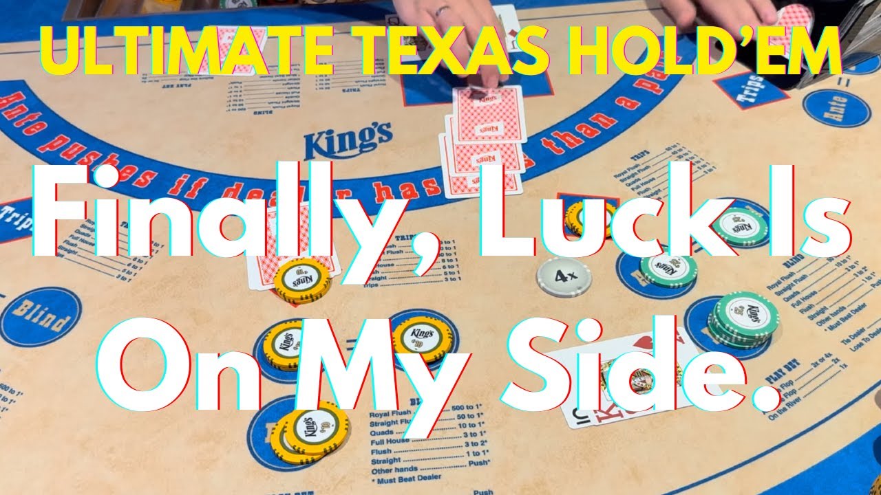 ULTIMATE TEXAS HOLD'EM ! Finally, Luck Is On My Side.       