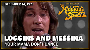 Your Mama Don't Dance - Loggins and Messina | The Midnight Special