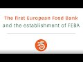 The first european food bank and the establishment of feba