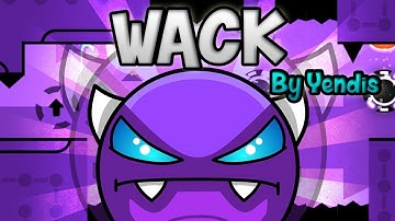 Geometry Dash - Wack By Yendis (Demon)