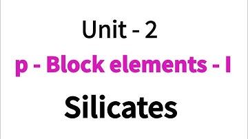 Silicates / p-Block elements - I / Class 12 chemistry / Unit - 2 / in Tamil