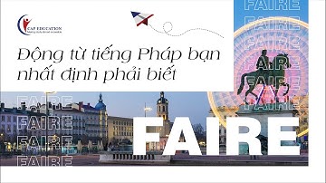 Động Từ Faire | Động Từ Cơ Bản Tiếng Pháp | CAP FRANCE