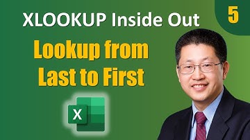Learn Excel XLOOKUP Inside Out - 5: Lookup from Last to First