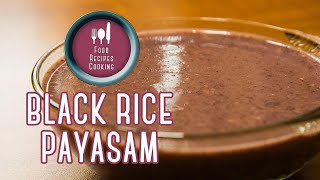 Black rice payasam|Kheer | Kavuni Arisi Payasam | கவுனி அரிசி பாயசம்