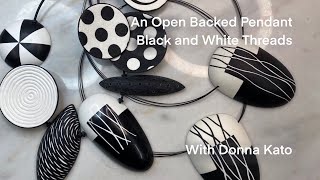 A Polymer Clay Tutorial: A Black and White Open Backed Pendant