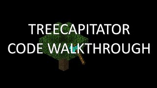 Treecapitator | Skript Code Walkthrough screenshot 3