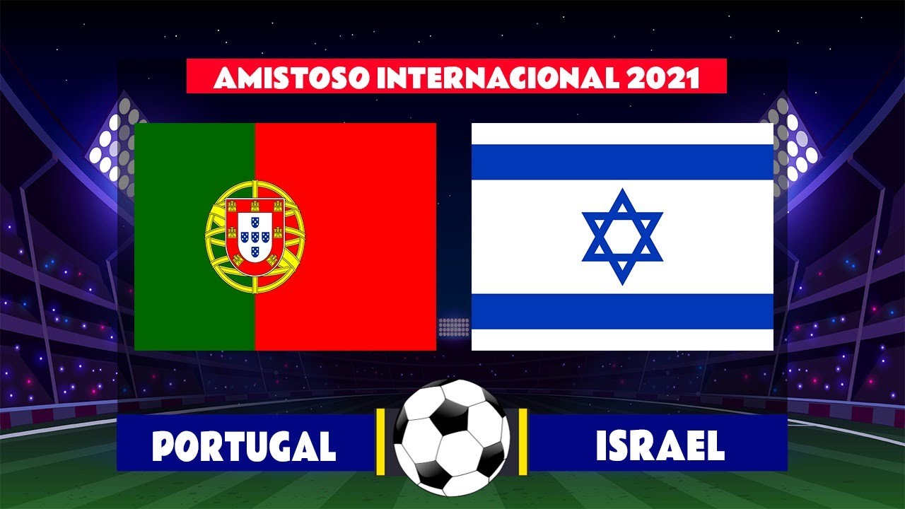 Portugal vs Israel en VIVO ⚽ Amistosos Internacionales ...