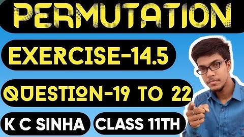 Permutation||Class 11th||K.C Sinha solution||Exercise-14.5||Question:- 19 to 22