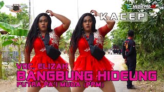 VOC. ELIZAH - BANGBUNG HIDEUNG (Lagu Kompilasi) | SINGA DANGDUT PUTRA PA'I MUDA | KACEP