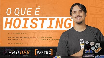 Zero Dev S01E02: Hoisting na prática