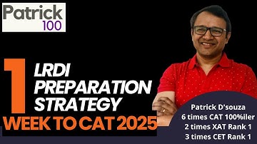 1 week to CAT 2025 - LRDI Preparation Strategy | Last minute tips by 6 times CAT 100%ile Patrick