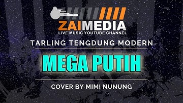 TARLING TENGDUNG " MEGA PUTIH " (Cover) By Mimi Nunung #ZAIMEDIA ~ AUDIO HQ 320Kbps