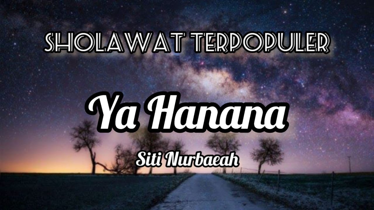 Lirik Ya Hanana   Siti Nurbaeah Arab  Latin  Sholawat Terpopuler  Sholawat Terbaru