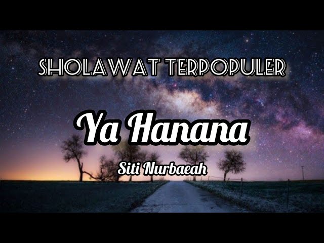 Lirik Ya Hanana - Siti Nurbaeah Arab u0026 Latin | Sholawat Terpopuler | Sholawat Terbaru class=