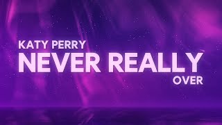 Katy Perry - Never Really Over 1 hour lyrics