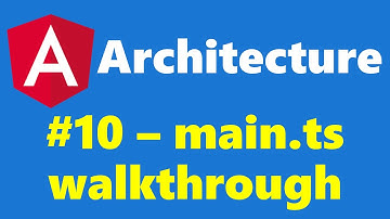 #2.10 - Walkthrough of main.ts - Architecture - Angular