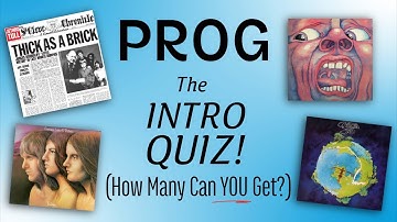 Progressive Rock Intros Quiz - Hoeveel kun jij er krijgen?