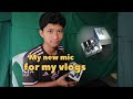 I bought a new mic for my daily vlogs