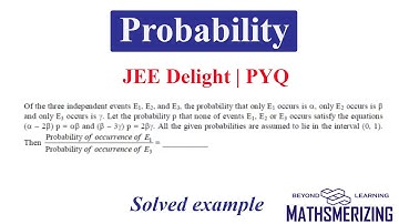 Probability | PYQ | JEE Delight | Three independent events E1, E2 & E3, (a-2b)p=ab & (b-3y)p=2by