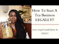 How To Start A Tea or Herbal Business LEGALLY in 2023! New Laws!
