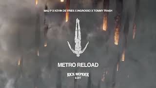 Mau P x Kevin De Vries x Ingrosso x Tommy Trash - Reload x Metro (Rick Wonder Edit)