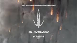 Mau P x Kevin De Vries x Ingrosso x Tommy Trash - Reload x Metro (Rick Wonder Edit)