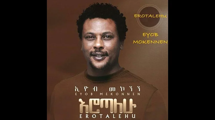 Eyob mekonnen erotalehu full album 2009