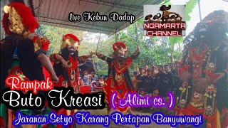 Rampak Buto Kreasi | Jaranan Setyo Karang Pertapan Banyuwangi | Live Kebun Dadap