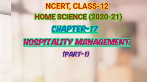 NCERT, CLASS-12, HOME SCIENCE, CHAPTER-17- HOSPITALITY MANAGEMENT, (Part-1), Achieve it