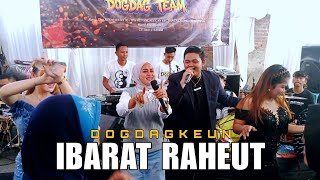 IBARAT RAHEUT - VOC ILHAM || DOGDAG TEAM - LIVE PAKUBEUREUM / KERTAJATI - MAJALENGKA