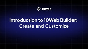 Getting Started with 10Web Builder | Full Tutorial for Beginners