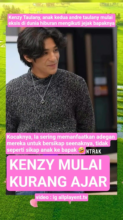 Kenzy Taulany Mulai Berb4hay4 #andretaulany #kenzytaulany #hiburan #artis #selebriti