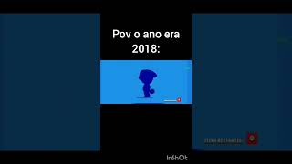 Pov o ano era 2018 #brawlstars #brawlmemes #funnymemes #memes #supercellmemes #humormemes