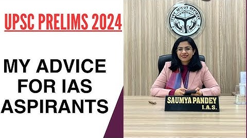 My Advice and Strategy for UPSC Prelims by #SaumyaPandeyIAS, for #upsc2024 aspirants