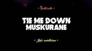 DJ TIE ME DOWN X MUSKURANE [ GMC REVOLUTION REMIX ] Lagu Acara Viral Tiktok 2023