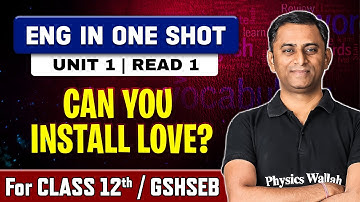 CAN YOU INSTALL LOVE? in One Shot | Unit 1 Read 1 | English Class 12th, GSHSEB