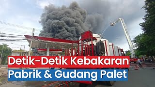 Detik-Detik Kebakaran Pabrik dan Gudang Palet Plastik, Dekat SPBU bundaran Margomulyo Kota Surabaya