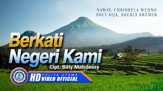 Naway, Chrishela Wenno, Inet Saija, Sherly Bremer - BERKATI NEGERI KAMI (Official Music Video)