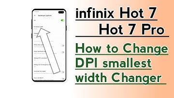 infinix Hot 7, Hot 7 Pro, How to Change DPI smallest width Changer