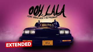 Run The Jewels - ooh la la (feat. Greg Nice \& DJ Premier) [EXTENDED]