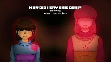 Why did i say Okie-Doki? - UNDERTALE(short ”animaton„) - TW:Flashing