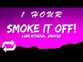Lumi Athena × Jnhygs - SMOKE IT OFF (Lyrics) | 1 HOUR
