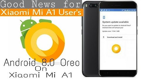 Xiaomi Mi A1 is getting Android Oreo 8.0 Update!