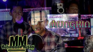Download Lagu MUNGKIN ( COVER BY MUHAMMAD MISAN ) MP3